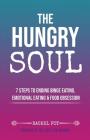 The Hungry Soul: 7 Steps To Ending Binge Eating, Emotional Eating & Food Obsession By Rachel Foy Cover Image