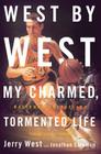 West by West: My Charmed, Tormented Life By Jonathan Coleman, Jerry West Cover Image
