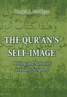 The Qur'ân's Self-Image: Writing and Authority in Islam's Scripture By Daniel Madigan Cover Image