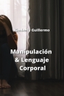 Manipulación & Lenguaje Corporal By Kimberly Guillermo Cover Image