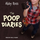 The Poop Diaries By Abby Ross, Kelli Tager (Read by) Cover Image