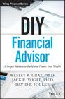 DIY Financial Advisor: A Simple Solution to Build and Protect Your Wealth (Wiley Finance) Cover Image