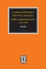 Camden District, South Carolina Wills and Administrations, 1781-1787 By Brent Holcomb Cover Image