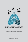 Breathing Easy: Navigating Life with Asthma Cover Image