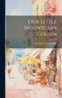 Our Little Norwegian Cousin By L C Page and Company (Created by) Cover Image