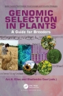 Genomic Selection in Plants: A Guide for Breeders By Ani A. Elias (Editor), Shailendra Goel (Editor) Cover Image