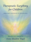 Therapeutic Eurythmy for Children: From Early Childhood to Adolescence: With Practical Exercises Cover Image