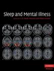 Sleep and Mental Illness (Cambridge Medicine) By S. R. Pandi-Perumal (Editor), Milton Kramer (Editor) Cover Image