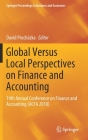 Global Versus Local Perspectives on Finance and Accounting: 19th Annual Conference on Finance and Accounting (Acfa 2018) (Springer Proceedings in Business and Economics) By David Procházka (Editor) Cover Image