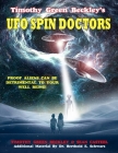 Timothy Green Beckley's UFO Spin Doctors: Proof Aliens Can Be Detrimental To Your Well Being Cover Image