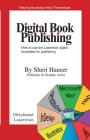Digital Book Publishing: How to use the Lasertrain digital templates for publishing. By Sheri S. Hauser Cover Image