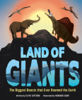 Land of Giants: The Biggest Beasts That Ever Roamed the Earth By Clive Gifford, Howard Gray Cover Image