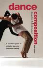 Dance Composition: A Practical Guide to Creative Success in Dance Making By Jacqueline M. Smith-Autard Cover Image