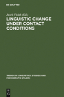 Linguistic Change under Contact Conditions (Trends in Linguistics. Studies and Monographs [Tilsm] #81) By Jacek Fisiak (Editor) Cover Image