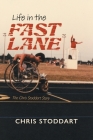 Life in the Fast Lane: The Chris Stoddart Story By Chris Stoddart Cover Image