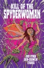 Kill of the Spyderwoman and Other Skin-Crawlin' Stories By Antoinette Rydyr, Steve Carter Cover Image