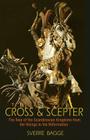 Cross & Scepter: The Rise of the Scandinavian Kingdoms from the Vikings to the Reformation Cover Image