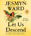 Let Us Descend: A Novel By Jesmyn Ward, Jesmyn Ward (Read by) Cover Image
