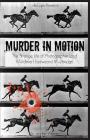 Murder in Motion: The Strange Life of Photographer (and Murderer) Eadweard Muybridge By Warner Jennifer, Lifecaps (Created by) Cover Image