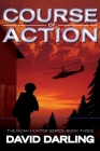 Course of Action: The Noah Hunter Series: Book Three By David Darling Cover Image