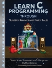 Learn C Programming through Nursery Rhymes and Fairy Tales: Classic Stories Translated into C Programs By Shari Eskenas, Ana Quintero Villafraz (Illustrator), Dan Tranh Art (Illustrator) Cover Image
