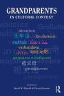 Grandparents in Cultural Context By David W. Shwalb (Editor), Ziarat Hossain (Editor) Cover Image
