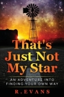 That's Just Not My Star By R. Evans Cover Image