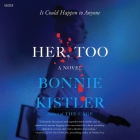 Her, Too By Bonnie Kistler, Elisabeth Rodgers (Read by), Susan Dalian (Read by) Cover Image