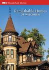 Remarkable Homes of Wisconsin By Wisconsin Public Television Cover Image