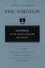 Anamnesis (CW6): On the Theory of History and Politics (The Collected Works of Eric Voegelin #6) By Eric Voegelin, David Walsh (Editor), M. J. Hanak (Translated by) Cover Image