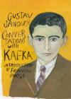 Conversations with Kafka By Gustav Janouch, Francine Prose (Introduction by), Maira Kalman (Cover design or artwork by), Goronwy Rees (Translated by) Cover Image