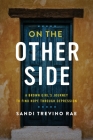 On The Other Side: A Brown Girl's Journey to Find Hope Through Depression By Sandi Trevino Rae Cover Image