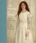 The Woman in White: Joanna Hiffernan and James McNeill Whistler By Margaret F. MacDonald, Charles Brock (Contributions by), Patricia de Montfort (Contributions by), Joanna Dunn (Contributions by), Grischka Petri (Contributions by), Aileen Ribeiro (Contributions by), Joyce Townsend (Contributions by) Cover Image