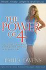 The Power of 4: Your Ultimate Guide Guaranteed to Change Your Body and Transform Your Life By Paula Owens Cover Image