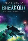 Breakout By Alek L. Cristea Cover Image