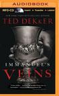 Immanuel's Veins By Ted Dekker, Chris Andrews (Read by) Cover Image