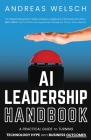 AI Leadership Handbook: A Practical Guide to Turning Technology Hype into Business Outcomes By Andreas Welsch Cover Image