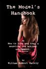 THE MODEL'S HANDBOOK 2nd ed.: or How to find and trap a modeling (or acting) assignment By William Robert Gately Cover Image