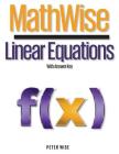 MathWise Linear Equations: With Answer Key By Peter Wise Cover Image