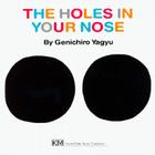 The Holes in Your Nose By Genichiro Yagyu, Amanda Mayer Stinchecum (Translator) Cover Image