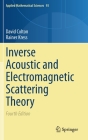 Inverse Acoustic and Electromagnetic Scattering Theory (Applied Mathematical Sciences #93) By David Colton, Rainer Kress Cover Image