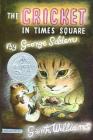 The Cricket in Times Square (Chester Cricket and His Friends #1) By George Selden, Garth Williams (Illustrator) Cover Image