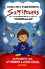 Executive Functioning Superpowers: Inclusive Strategies That Embrace Neurodiversity at Home and in the Classroom. Helping Kids Stay Calm, Get Organize By Máire Powell Cover Image