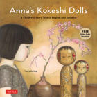 Anna's Kokeshi Dolls: A Children's Story Told in English and Japanese (with Free Audio Recording) By Tracy Gallup Cover Image