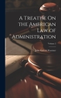 A Treatise On the American Law of Administration; Volume 2 Cover Image