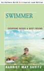 Swimmer: Everyone Needs a Best Friend By Harriet May Savitz Cover Image