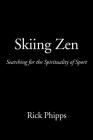 Skiing Zen: Searching for the Spirituality of Sport Cover Image
