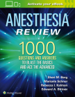 Anesthesia Review: 1000 Questions and Answers to Blast the BASICS and Ace the ADVANCED By Sheri M. Berg, MD Cover Image