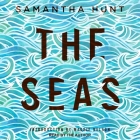 The Seas Lib/E By Samantha Hunt, Samantha Hunt (Read by), Maggie Nelson (Introduction by) Cover Image