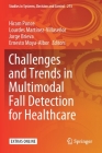Challenges and Trends in Multimodal Fall Detection for Healthcare (Studies in Systems #273) Cover Image